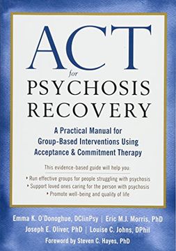 portada Act for Psychosis Recovery: A Practical Manual for Group-Based Interventions Using Acceptance and Commitment Therapy 