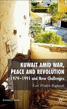 portada kuwait amid war, peace and revolution: 1979-1991 and new challenges (in English)