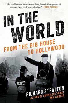 portada In the World: From the big House to Hollywood (Cannabis Americana: Remembrance of the war on Plants, Book 3) (en Inglés)