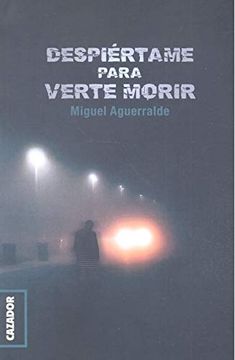portada Despiertame Para Verte Morir (in Spanish)