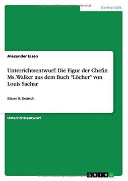 portada Unterrichtsentwurf: Die Figur Der Chefin Ms. Walker Aus Dem Buch "Locher" Von Louis Sachar (German Edition)