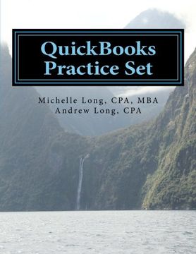portada QuickBooks Practice Set: QuickBooks Experience using Realistic Transactions for Accounting, Bookkeeping, CPAs, ProAdvisors, Small Business Owners or other users (en Inglés)
