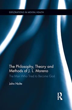 portada The Philosophy, Theory and Methods of j. L. Moreno: The man who Tried to Become god (in English)