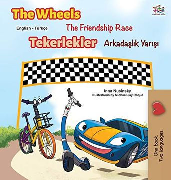 portada The Wheels -The Friendship Race (English Turkish Bilingual Book) (English Turkish Bilingual Collection) (in Turco)