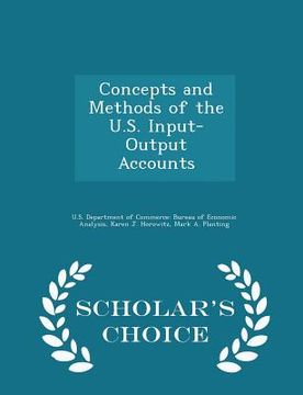 portada Concepts and Methods of the U.S. Input-Output Accounts - Scholar's Choice Edition (en Inglés)