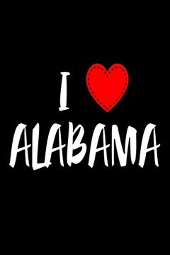 portada I Alabama: I Love Alabama usa Novelty Gift Not 