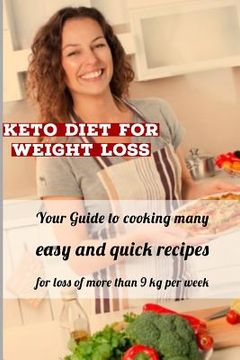 portada Keto Diet For Weight Loss: Your Guide to cooking many easy, and quick recipes for loss of more than 9 kg per week (in English)
