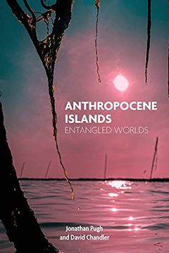 portada Anthropocene Islands: Entangled Worlds (en Inglés)