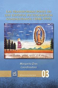 portada Las transformaciones de los exvotos pictográficos guadalupanos (1848-1999). (Spanish Edition)