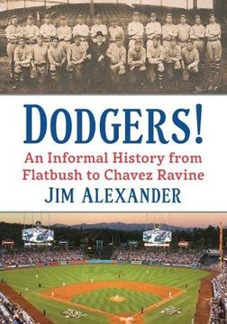 portada Dodgers! An Informal History From Flatbush to Chavez Ravine (en Inglés)