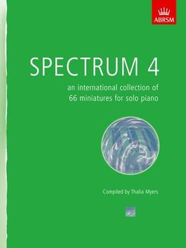 portada Spectrum 4: an international collection of 66 miniatures for solo piano: 66 International Miniatures for Solo Piano (Spectrum (ABRSM))