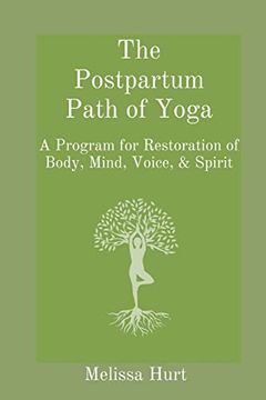 portada The Postpartum Path of Yoga: A Program for Restoration of Body, Mind, Voice, & Spirit (in English)
