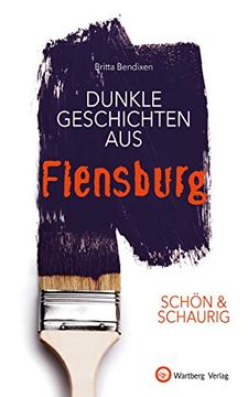 portada Schön & Schaurig - Dunkle Geschichten aus Flensburg (Geschichten und Anekdoten) (en Alemán)