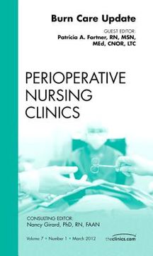 portada Burn Care Update, an Issue of Perioperative Nursing Clinics: Volume 7-1 (in English)
