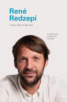 portada I Know This to be True: Rene Redzepi (in English)