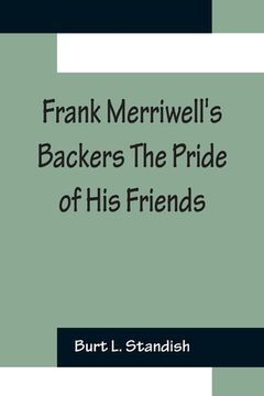 portada Frank Merriwell's Backers The Pride of His Friends (en Inglés)