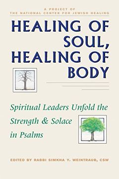 portada Healing of Soul, Healing of Body: Spiritual Leaders Unfold the Strength and Solace in Psalms (en Inglés)