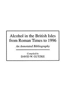 portada Alcohol in the British Isles From Roman Times to 1996: An Annotated Bibliography (Bibliographies and Indexes in World History) (in English)