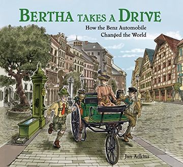 portada Bertha Takes a Drive: How the Benz Automobile Changed the World (en Inglés)