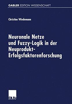 portada Neuronale Netze und Fuzzy-Logik in der Neuprodukt-Erfolgsfaktorenforschung (en Alemán)
