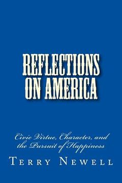 portada Reflections on America: Civic Virtue, Character, and the Pursuit of Happiness (en Inglés)