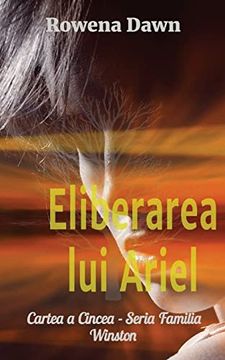 portada Eliberarea lui Ariel: Cartea a Cincea - Seria Familia Winston (in Romanian)