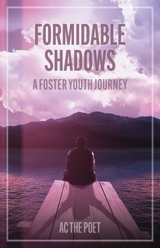 portada Formidable Shadows: A Foster Youth Journey (en Inglés)