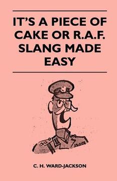 portada it's a piece of cake or r.a.f. slang made easy (in English)