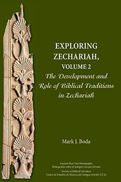 portada Exploring Zechariah, Volume 2: The Development and Role of Biblical Traditions in Zechariah (Ancient Near East Monographs) (en Inglés)