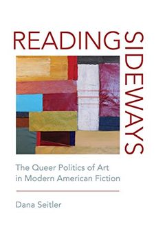 portada Reading Sideways: The Queer Politics of art in Modern American Fiction (en Inglés)