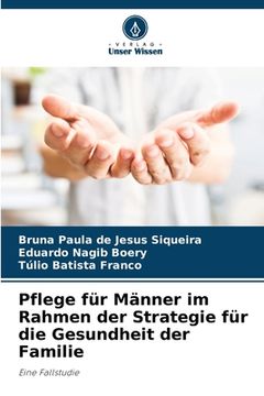 portada Pflege für Männer im Rahmen der Strategie für die Gesundheit der Familie (in German)