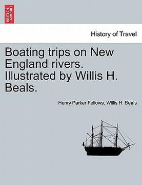 portada Boating Trips on new England Rivers Illustrated by Willis h Beals (en Inglés)