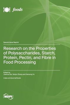 portada Research on the Properties of Polysaccharides, Starch, Protein, Pectin, and Fibre in Food Processing (en Inglés)