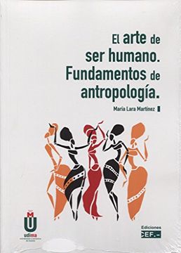 portada EL ARTE DEL SER HUMANO. FUNDAMENTOS DE ANTROPOLOGIA