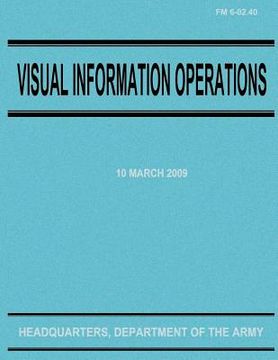 portada Visual Information Operations (FM 6-02.40) (en Inglés)