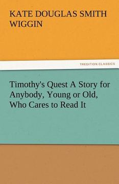 portada timothy's quest a story for anybody, young or old, who cares to read it
