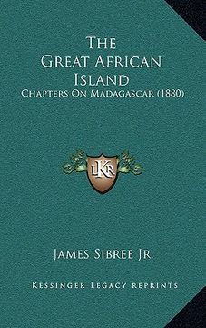 portada the great african island: chapters on madagascar (1880)