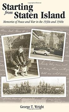 portada Starting From Staten Island: Memories of Peace and war in the 1930S and 1940S (en Inglés)