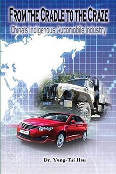 portada From the Cradle to the Craze: China's Indigenous Automobile Industry (en Inglés)