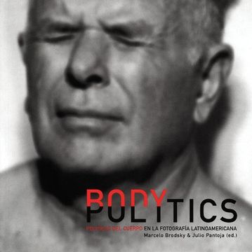 portada Body Politics: Politicas del Cuerpo en la Fotografia Latinoameric ana