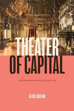 portada Theater of Capital: Modern Drama and Economic Life (Performance Works) (in English)