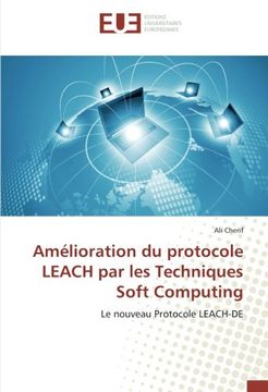 portada Amélioration du protocole LEACH par les Techniques Soft Computing: Le nouveau Protocole LEACH-DE (French Edition)