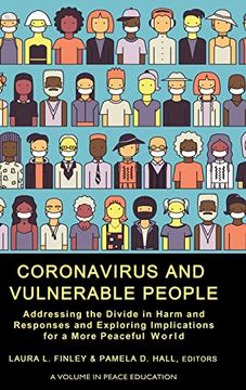 portada Coronavirus and Vulnerable People: Addressing the Divide in Harm and Responses and Exploring Implications for a More Peaceful World (Peace Education) (en Inglés)