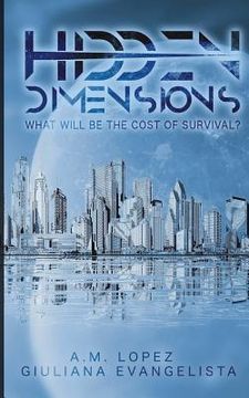 portada Hidden Dimensions: What Will be the Cost of Survival? (en Inglés)