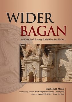 portada Wider Bagan: Ancient and Living Buddhist Traditions (en Inglés)