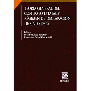 portada TEORIA GENERAL DEL CONTRATO ESTATAL Y REGIMEN DE DECLARACION DE SINIESTROS (in Spanish)