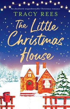 portada The Little Christmas House: An Absolutely Unputdownable Christmas Romance (in English)