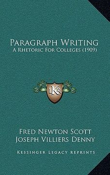 portada paragraph writing: a rhetoric for colleges (1909) (in English)