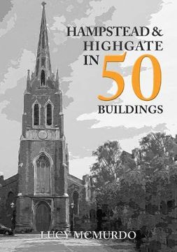 portada Hampstead & Highgate in 50 Buildings (in English)