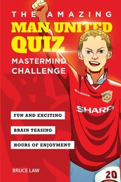 portada The Amazing Man United Quiz: Mastermind Challenge (en Inglés)